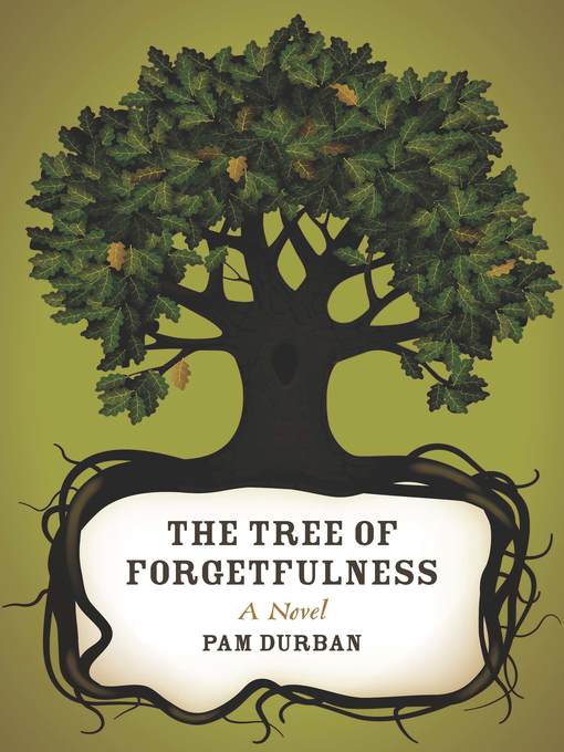 Title details for The Tree of Forgetfulness by Pam Durban - Wait list
